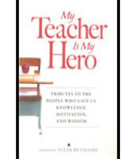 My Teacher Is My Hero Buy My Teacher Is My Hero Online At Low Price In