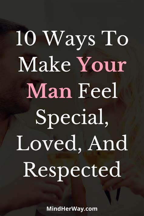 10 Ways To Make Your Man Feel Special Loved And Respected
