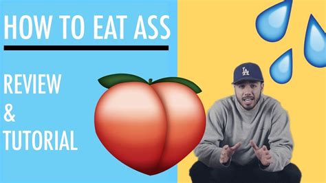 How To Eat Ass 2019 Tutorial And Review Youtube