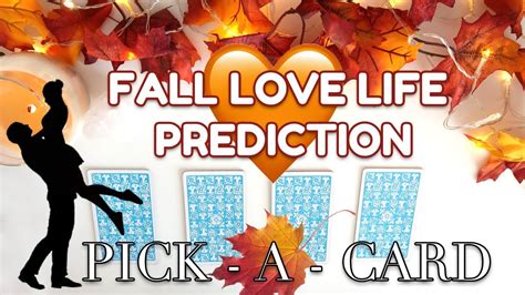 ️🍂pick A Card🍂 ️ Fall Love Life Prediction Youtube