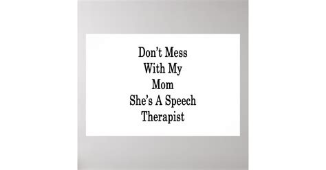 Dont Mess With My Mom Shes A Speech Therapist Poster
