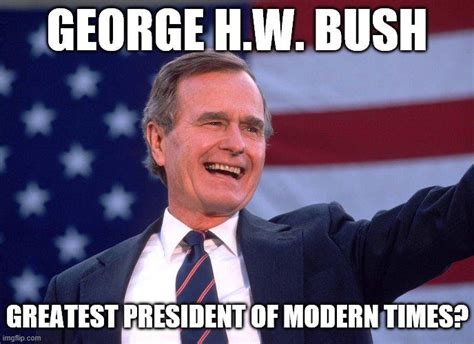 George H W Bush The 41st President Of United States Of America Memes Geeks Gamers