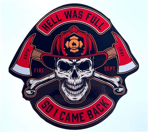 Hell Was Full So I Came Back Decal Firefighter Skull And Cross Etsy
