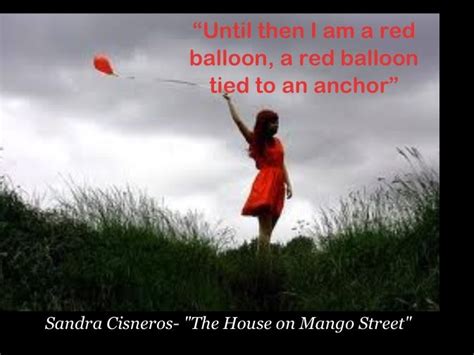 The bricks will not be moved (page 87). House on Mango Street...Red Balloon | Books Worth Reading | Pinterest | Mango, Literary quotes ...