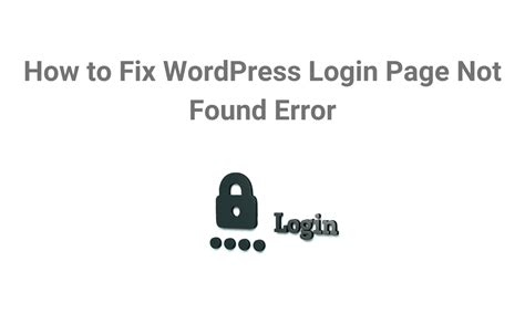 How To Fix Wordpress Login Page Not Found Error Ltheme