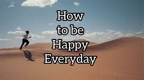 How To Be Happy In Daily Life Youtube