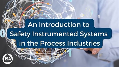 An Introduction To Safety Instrumented Systems In The Process