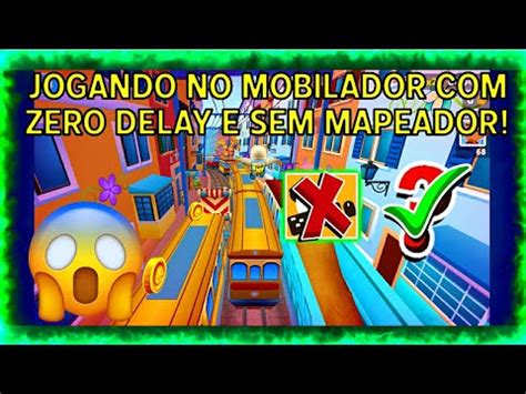 Como Jogar Subway Surfers No Mobilador Com Delay E Sem Mapeador YouTube