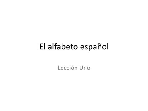 Ppt El Alfabeto Español Powerpoint Presentation Free Download Id