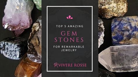 Top 5 Amazing Gemstones For Remarkable Jewelry Vivere Rosse