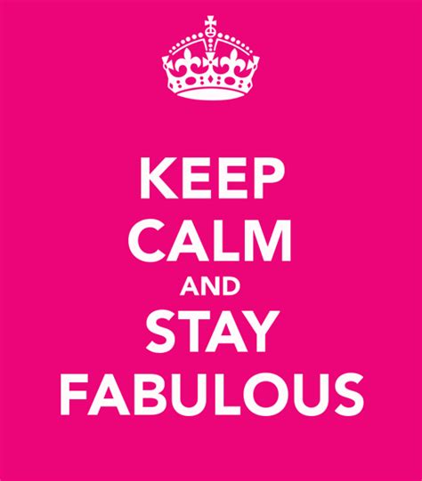 Stay Fabulous Quotes Quotesgram