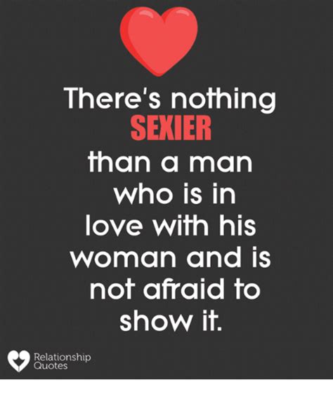 there s nothing sexier than a man who is in love with his woman and is not afraid to show it