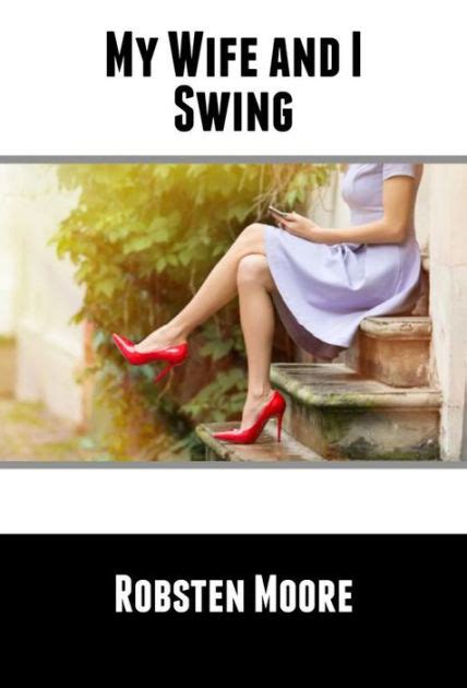 my wife and i swing m f wife swing preg intr erotica by robsten moore ebook barnes