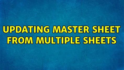 Updating Master Sheet From Multiple Sheets 2 Solutions Youtube