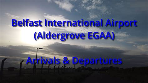 belfast international airport aldergrove egaa arrivals and departures june 2021 4k youtube