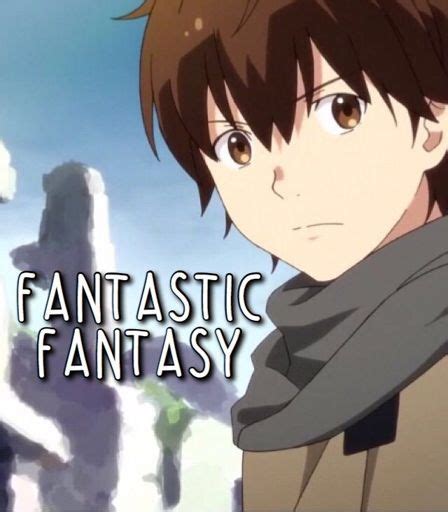 Fantastic Fantasy Anime Amino