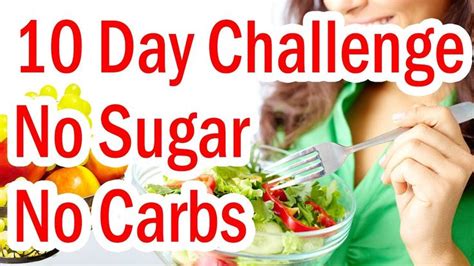 All You Want To Know About 10 Day Challenge No Sugar No Carbs 10 Day