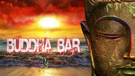 ️ Buddha Bar Buddha Bar 2021 Best Of Buddha Luxury Barbuddha Bar