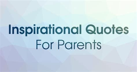 Inspirational Quotes About Parenting. QuotesGram