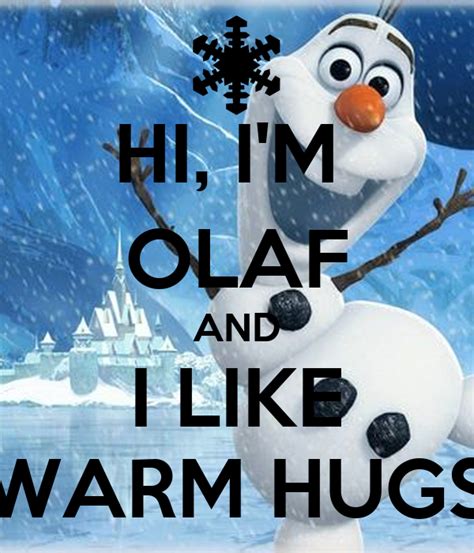 Hi Im Olaf And I Like Warm Hugs Poster Pj Keep Calm O Matic
