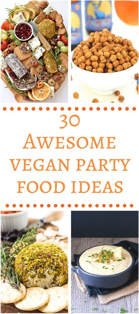 30 Awesome Vegan Party Food Ideas Vegan Party Food Vegan Party