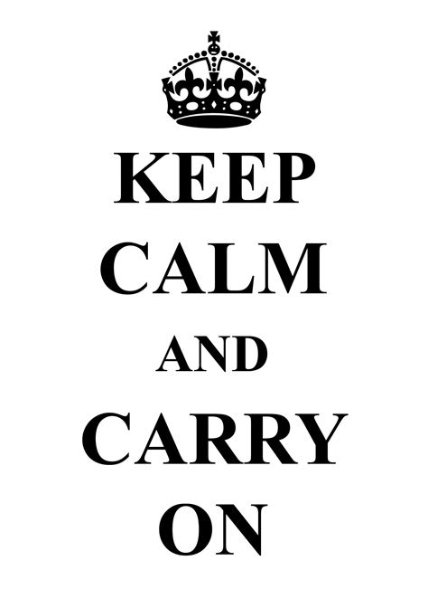 Keep Calm And Carry On Free Stock Photo Public Domain Pictures