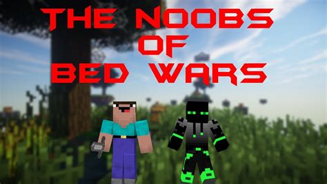 The Noobs Of Bed Warsminecraft Bed Wars Youtube