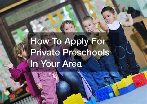 How To Apply For Private Preschools In Your Area Creative Decorating