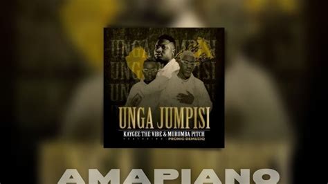 Kaygee The Vibe And Murumba Pitch Unga Jumpiasi Feat Pronic Demuziq
