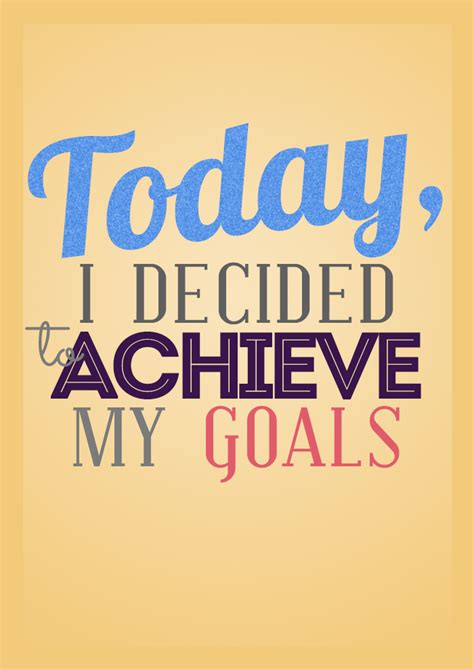 Today I Decided To Achieve My Goals Millicent Nankivell My Goals