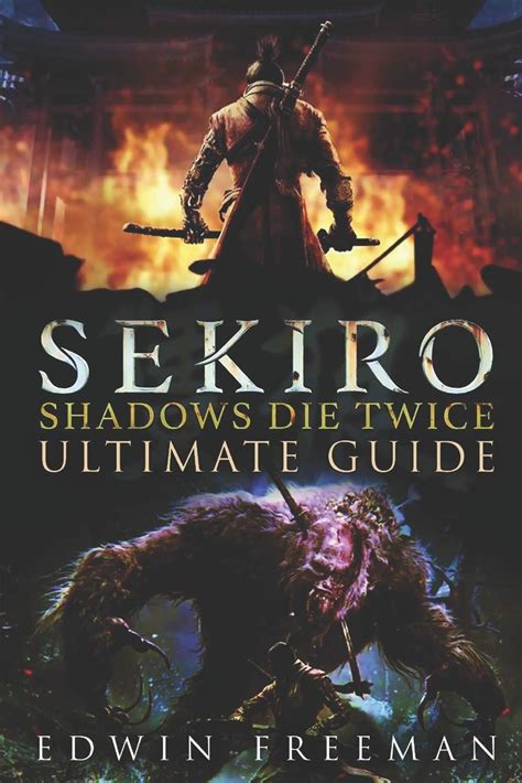 Buy Sekiro Shadows Die Twice Ultimate Game Guide Important Tips