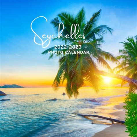Seychelles 2022 2023 Photo Calendar A Cool Country Island Office Desk