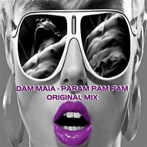 Dam Maia Param Pam Pam Original Mix By Dj Dam Maia