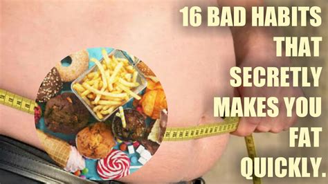 16 Bad Habits That Secretly Makes You Fat Quickly Youtube