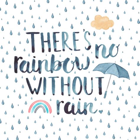 No Rainbow Without Rain Positive Quote Rain Quotes Rainy Day Quotes