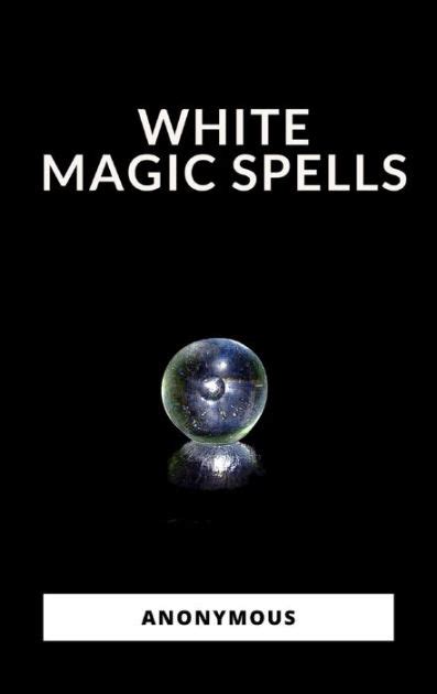 White Magic Spells By Anonymous Ebook Barnes And Noble