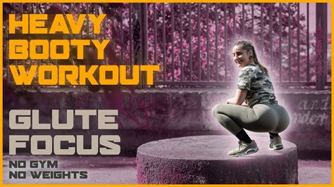 Grow Your Booty Without Weights Complete Glute Focus Workout With