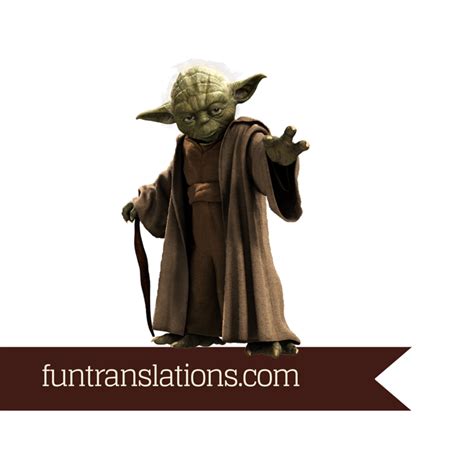 Donate me to raise my creativity ym g fb twt instg : Yoda Speak translator