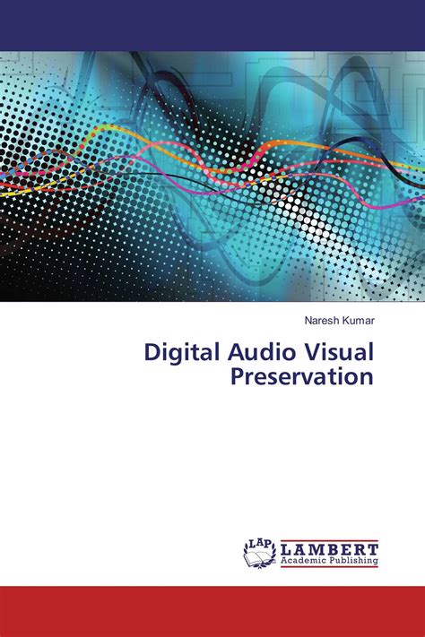 Digital Audio Visual Preservation 978 3 659 94330 0 9783659943300
