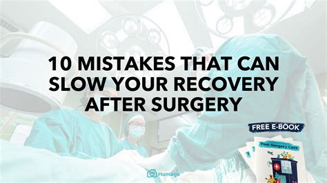 10 Mistakes That Can Slow Your Recovery After Surgery Homage
