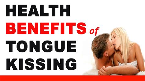 Health Benefits Of Tongue Kissing Youtube