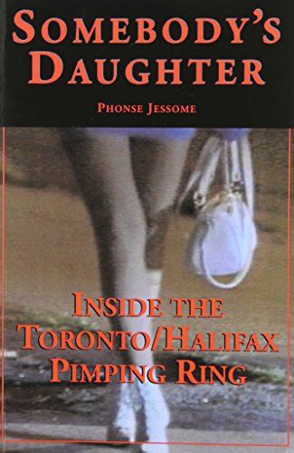 Somebodys Daughter Inside The Halifax Toronto Pimping Ring By Phonse