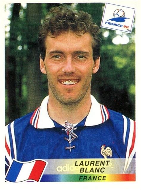 Laurent Blanc Fra France 98 Sticker 160 Laurent Blanc Coupes Du