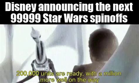 Disney Announcing The Next 99999 Star Wars Spinoffs On The Way Ifunny