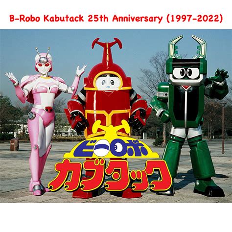 Happy 25th Anniversary To B Robo Kabutack 1997 2022 And Today Is My
