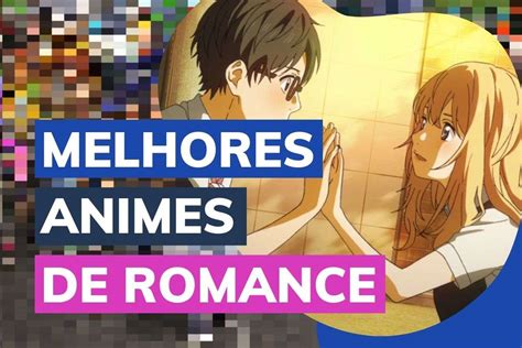 Animes de Romance conheça os 10 melhores de todos os tempos