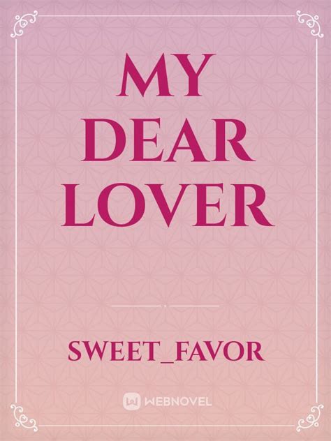 Read My Dear Lover Sweetfavor Webnovel