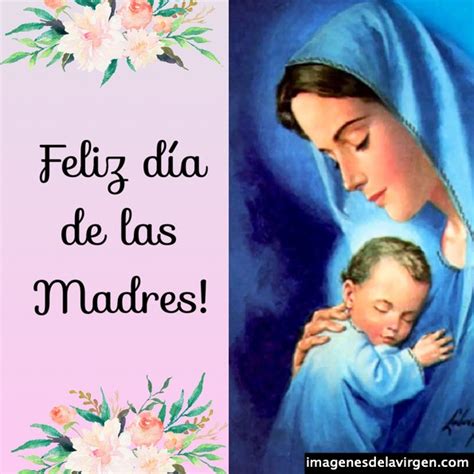️imágenes Del Día De Las Madres Con La Virgen María Y El Niño Jesús ️