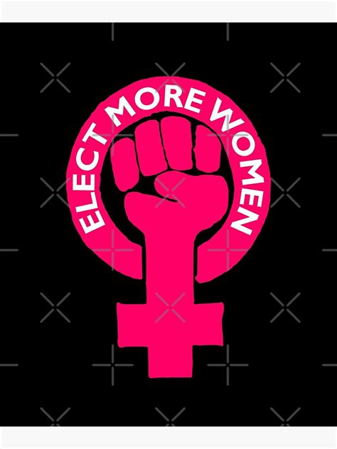 Elect More Women Political Feminist Pink Resist Fist Crush