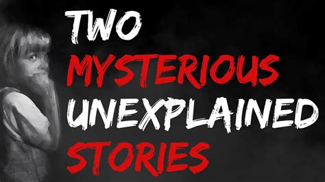 Scary Stories To Tell In The Dark 2 Mysterious And Unexplained Real Creepy Stories Youtube
